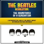 The Beatles Revolution The Soundtrac..., Eternia Publishing