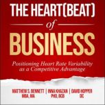 The Heartbeat of Business, Matthew S. Bennett