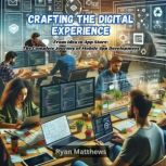 Crafting the Digital Experience, Ryan Matthews