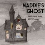 Maddies Ghost, Carol Fisher Saller