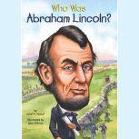 Who Was Abraham Lincoln?, Janet Pascal