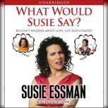 What Would Susie Say?, Susie Essman