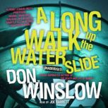 A Long Walk up the Water Slide, Don Winslow