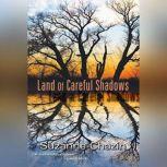 Land of Careful Shadows, Suzanne Chazin