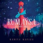 Rumaysa A Fairytale, Radiya Hafiza