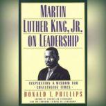 Martin Luther King, Jr., on Leadershi..., Donald T. Phillips