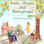 Foxes, Thieves, and Bunny Traps, Doreen Tamminga