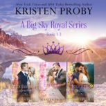 Big Sky Royals Series, a, Kristen Proby