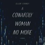 A Cowardly Woman No More, Ellen Cooney