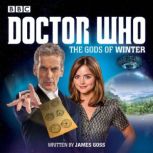 Doctor Who The Gods of Winter, James Goss