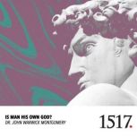 Is Man His Own God?, John Warwick Montgomery