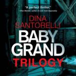 Baby Grand Trilogy, Books 13, Dina Santorelli