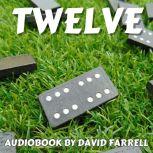 Twelve, David Farrell