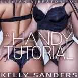 A Handy Tutorial Lesbian Vibrator Fun, Kelly Sanders