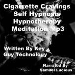 Cigarrette Cravings Self Hypnosis Hyp..., Key Guy Technology
