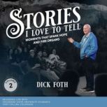 Stories I Love to Tell Volume 2, Dick Foth