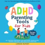 ADHD Parenting Tools for Kids. The 36..., Loreen Rupert