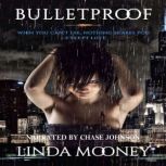 Bulletproof, Linda Mooney