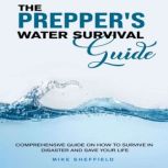 The Preppers Water Survival Guide, Mike Sheffield