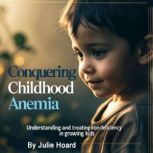 Conquering Childhood Anemia, Julie Hoard