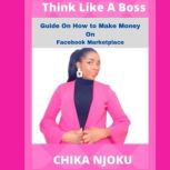Think Like A Boss, Chika Njoku