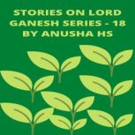 Stories on lord Ganesh series  18, Anusha HS