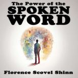 The Power of the Spoken Word, Florence ScovelShinn
