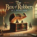 The Box of Robbers, L. Frank Baum