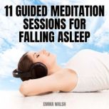 11 Guided Meditation Sessions for Fal..., Emma Walsh