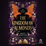 The Kingdom of Almonds, Ariel Kaplan