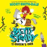 Betty Steady and the Queens Orb, Nicky SmithDale