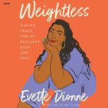 Weightless, Evette Dionne