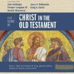 Five Views of Christ in the Old Testa..., Brian J. Tabb