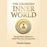 The Colonized Inner World, Denisse Zapata