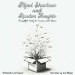 Mind Shadows and Random Thoughts, Jan Meyer
