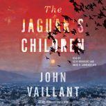 The Jaguar's Children, John Vaillant