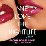 We Love the Nightlife, Rachel Koller Croft