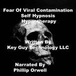 Fear Of Viral Contamination Self Hypn..., Key Guy Technology LLC