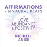 Affirmations  Binaural Beats for Lov..., Michelle Anise