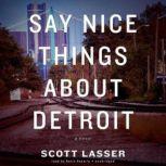 Say Nice Things about Detroit, Scott Lasser