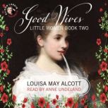 Good Wives: Little Women, Book Two, Louisa May Alcott