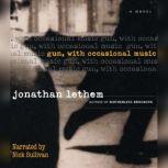 Gun, with Occasional Music, Jonathan Lethem