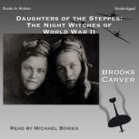 Daughters of the Steppes The Night W..., Brooks Carver