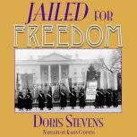 Jailed For Freedom, Doris Stevens