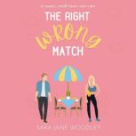 The Right Wrong Match, Sara Jane Woodley