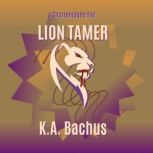 Lion Tamer, K.A. Bachus