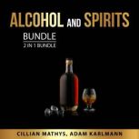Alcohol and Spirits Bundle, 2 in 1 Bu..., Cillian Mathys