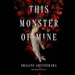 This Monster of Mine, Shalini Abeysekara