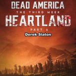 Dead America: Heatland Pt. 6 The Third Week - Book 12, Derek Slaton