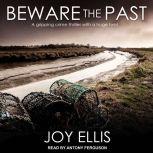 Beware the Past, Joy Ellis